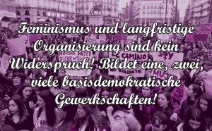 Feministisch streiken heißt auch gewerkschaftlich organisieren!
